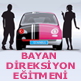 bayan direksiyon eğitmeni bayan direksiyon hocası